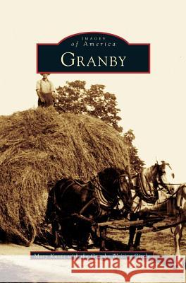 Granby Mary Kuntz, Granby Writing Circle 9781531606817 Arcadia Publishing Library Editions - książka