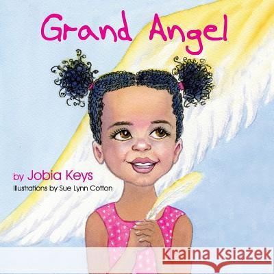 Grand Angel Jobia Keys Sue Lynn Cotton 9781614933625 Peppertree Press - książka