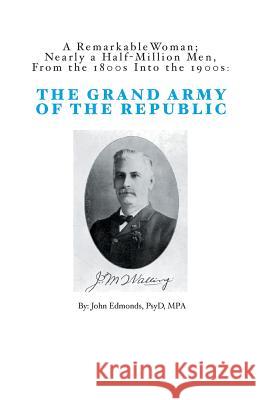 Grand Army of the Republic John G. Edmonds 9781719551717 Createspace Independent Publishing Platform - książka