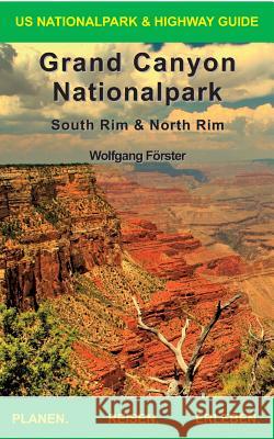 Grand Canyon Nationalpark: US Nationalpark & Highway Guide Förster, Wolfgang 9783746006086 Books on Demand - książka
