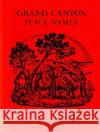 Grand Canyon Place Names  9780816505388 University of Arizona Press