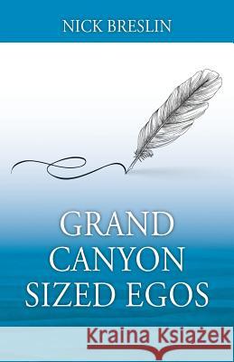 Grand Canyon Sized Egos Nick Breslin 9781977205766 Outskirts Press - książka