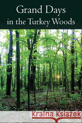 Grand Days in the Turkey Woods Mike Joyner 9781500112813 Createspace - książka