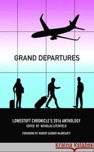 Grand Departures Nicholas Litchfield 9780982536582 Lowestoft Chronicle Press - książka