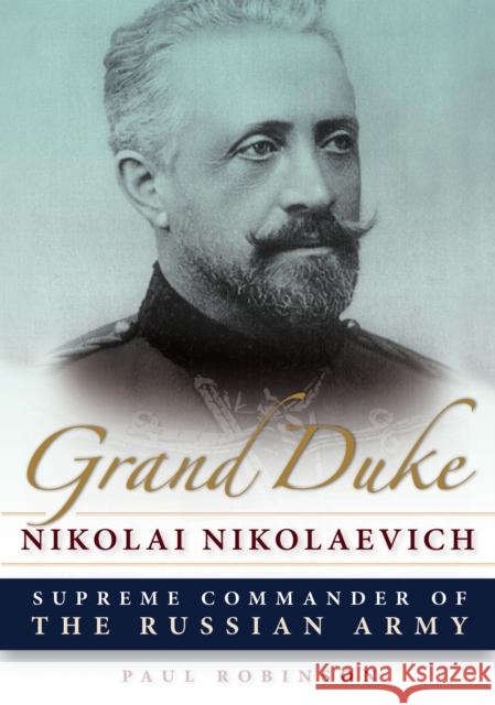 Grand Duke Nikolai Nikolaevich Robinson, Paul 9780875804828 John Wiley & Sons - książka