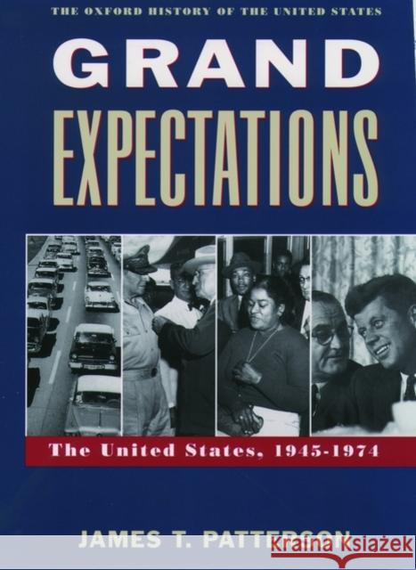Grand Expectations: The United States, 1945-1974 Patterson, James T. 9780195117974 Oxford University Press Inc - książka