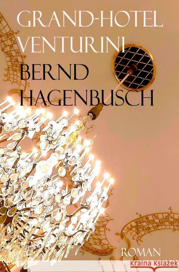Grand-Hotel Venturini Hagenbusch, Bernd 9783818724566 epubli - książka