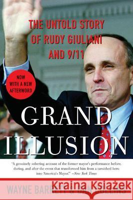 Grand Illusion: The Untold Story of Rudy Giuliani and 9/11 Wayne Barrett Dan Collins Anna Lenzer 9780060536619 Harper Paperbacks - książka