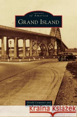 Grand Island Gerald Carpenter June Justice Crawford 9781531672928 Arcadia Library Editions - książka