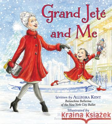 Grand Jeté and Me: A Christmas Holiday Book for Kids Kent, Allegra 9780062392022 HarperCollins - książka