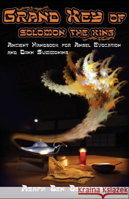 Grand Key of Solomon the King: Ancient Handbook of Angel Magic and Djinn Summoning Berechiah, Pseudo Asaph 9781926667119 Ishtar Publishing - książka