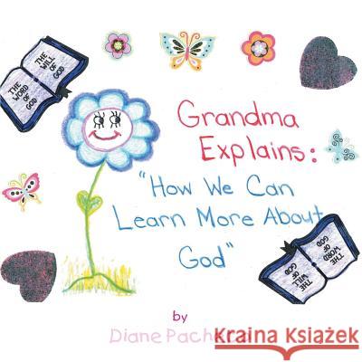 Grand Ma Explains: How We Can Learn More about God Diane Pacheco 9781493185481 Xlibris Corporation - książka