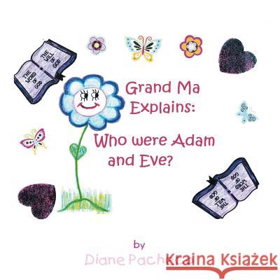 Grand Ma Explains: Who Were Adam and Eve? Diane Pacheco 9781493185184 Xlibris Corporation - książka