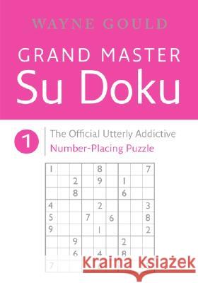 Grand Master Sudoku 1 Wayne Gould 9780060893286 HarperCollins Publishers - książka