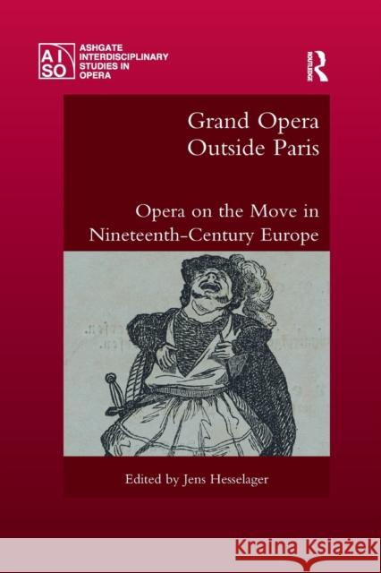 Grand Opera Outside Paris: Opera on the Move in Nineteenth-Century Europe Jens Hesselager 9780367889784 Routledge - książka
