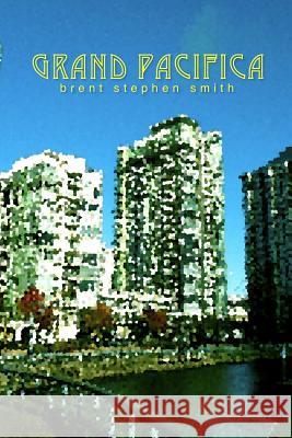 Grand Pacifica Brent Stephen Smith 9780981075273 B.S. Smith - książka