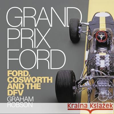 Grand Prix Ford: Ford, Cosworth and the Dfv Graham Robson 9781836440963 Veloce Publishing - książka