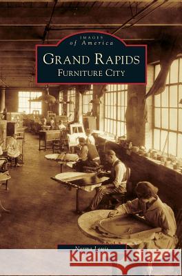 Grand Rapids: Furniture City Norma Lewis 9781531632458 Arcadia Library Editions - książka