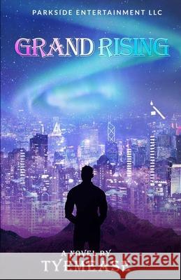 Grand Rising Tye Mease 9781735651828 Parkside Entertainment - książka