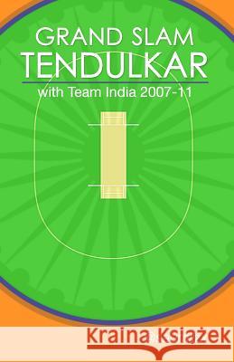 Grand Slam Tendulkar: with Team India 2007-11 Bhukhanwala, Saumil 9781499179286 Createspace - książka