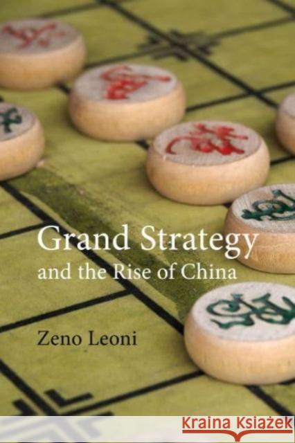 Grand Strategy and the Rise of China Dr Zeno (King's College London) Leoni 9781788216012 Agenda Publishing - książka