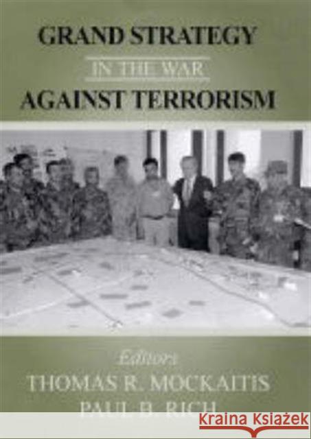 Grand Strategy in the War Against Terrorism Thomas R. Mockaitis Paul B. Rich 9780714653136 Frank Cass Publishers - książka