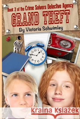 Grand Theft: Crime Solver's Detective Agency book 2 Stickney, Jaclyn 9780692483701 Victoria Schwimley - książka