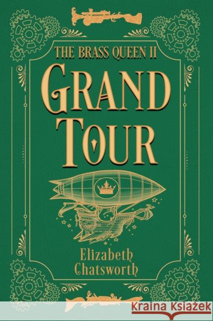 Grand Tour: The Brass Queen II Elizabeth Chatsworth 9780744306293 CamCat Publishing, LLC - książka