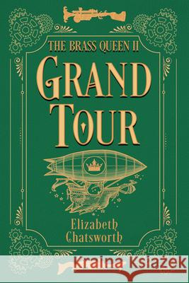 Grand Tour: The Brass Queen II Volume 2 Elizabeth Chatsworth 9780744306309 Camcat Books - książka