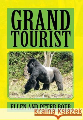 Grand Tourist Peter Boer 9781483603056 Xlibris Corporation - książka