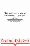 Grand Unification and the New Look of the Atom L. N. Smith 9780965331616 L.N. Smith Publishing