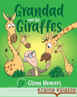 Grandad and the Giraffes Glenn Beavers Kris Lillyman 9781913153069 Broad Tails Publications - książka