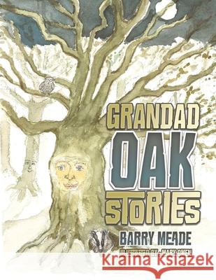 Grandad Oak Stories Barry Meade and Mary Owen 9781528991490 Austin Macauley Publishers - książka