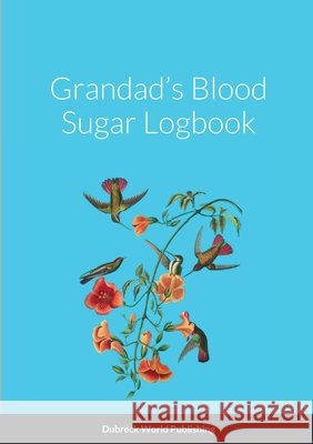 Grandad's Blood Sugar Logbook Dubreck Worl 9781105710735 Lulu.com - książka