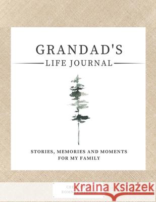 Grandad's Life Journal: Stories, Memories and Moments for My Family A Guided Memory Journal to Share Grandad's Life Romney Nelson 9781922568984 Life Graduate Publishing Group - książka