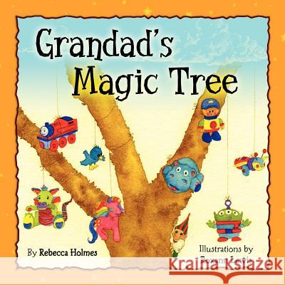 Grandad's Magic Tree Rebecca Holmes Roxann Lewis 9781469963426 Createspace Independent Publishing Platform - książka