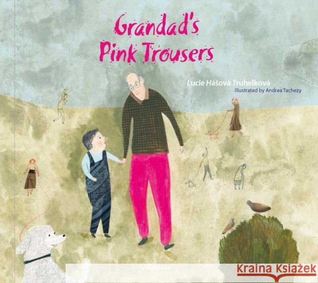 Grandad's Pink Trousers Lucie Hasova Truhelkova 9788000065922 Albatros nakladatelstvi as - książka