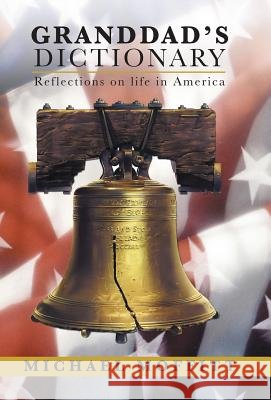 Granddad's Dictionary: Reflections on Life in America Michael Moffitt 9781490829173 WestBow Press - książka