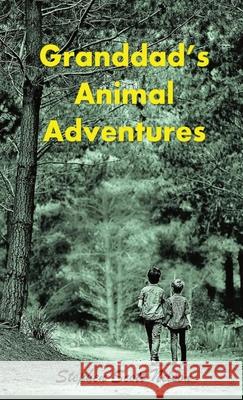 Granddad's Animal Adventures Stephen Scott Nelson 9781087916743 Stephen S Nelson - książka