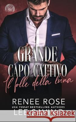 Grande capo cattivo - Il folle della luna Renee Rose Lee Savino Cristina Zappal? 9781636932088 Midnight Romance, LLC - książka