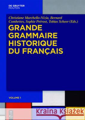 Grande Grammaire Historique du Français (GGHF) Bernard Combettes, Christiane Marchello-Nizia, Sophie Prévost 9783110345537 De Gruyter (JL) - książka