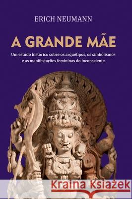 Grande mãe (A) Erich Neumann 9786557360750 Grupo Pensamento - książka