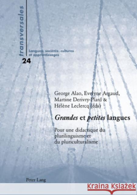 «grandes» Et «petites» Langues: Pour Une Didactique Du Plurilinguisme Et Du Pluriculturalisme Alao, George 9783039115785 Peter Lang Gmbh, Internationaler Verlag Der W - książka