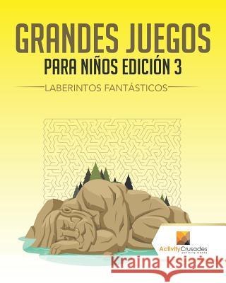 Grandes Juegos Para Niños Edición 3: Laberintos Fantásticos Activity Crusades 9780228219149 Not Avail - książka