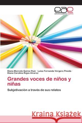 Grandes voces de niños y niñas Quiroz Ruiz, Diana Marcela 9786202118989 Editorial Académica Española - książka