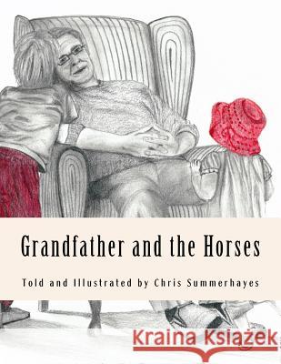 Grandfather and the Horses Chris Summerhayes 9781493585335 Createspace - książka