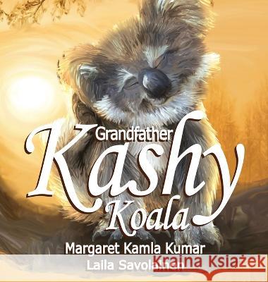 Grandfather Kashy Koala: The Journey Margaret Kamla Kumar 9780645478945 Uma Publishing Group - książka