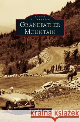 Grandfather Mountain Michael C. Hardy 9781531672775 Arcadia Library Editions - książka