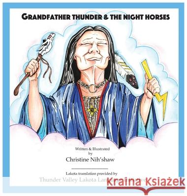 Grandfather Thunder and The Night Horses Christine Nih'shaw 9781737102205 Riversong Studio - książka