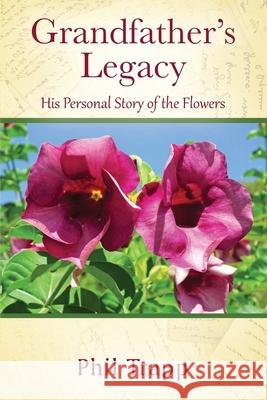 Grandfather's Legacy: His Personal Story of the Flowers Phil Trapp 9781977231031 Outskirts Press - książka